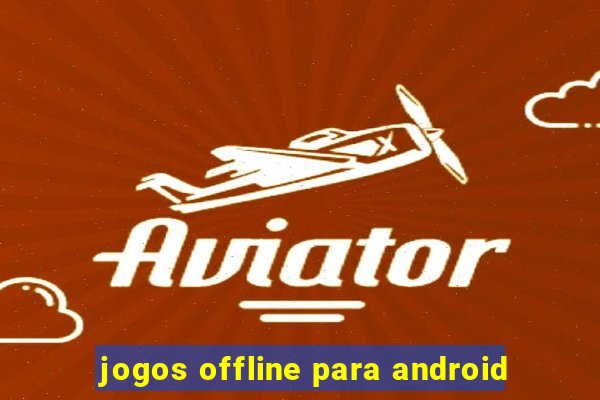 jogos offline para android